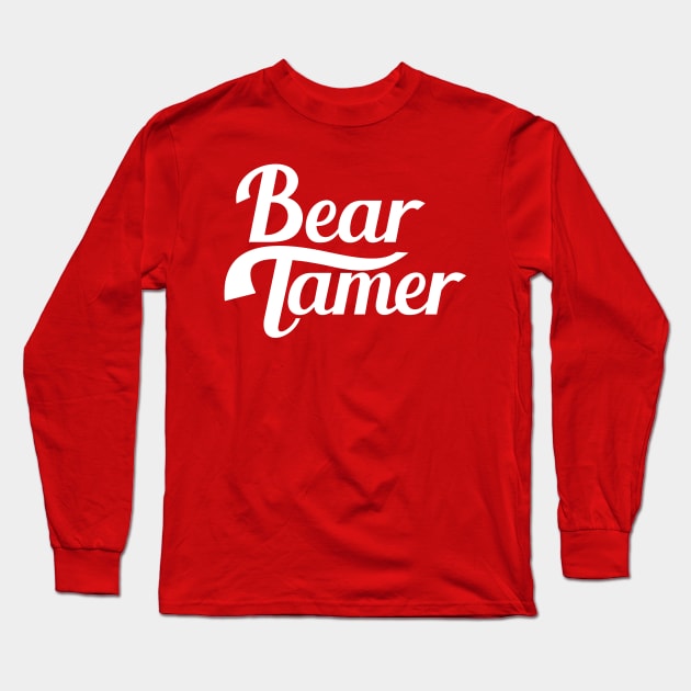 Bear Tamer - Now in White! Long Sleeve T-Shirt by Ambrosia Salad